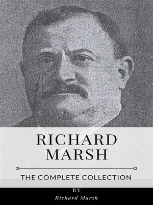 cover image of Richard Marsh &#8211; the Complete Collection